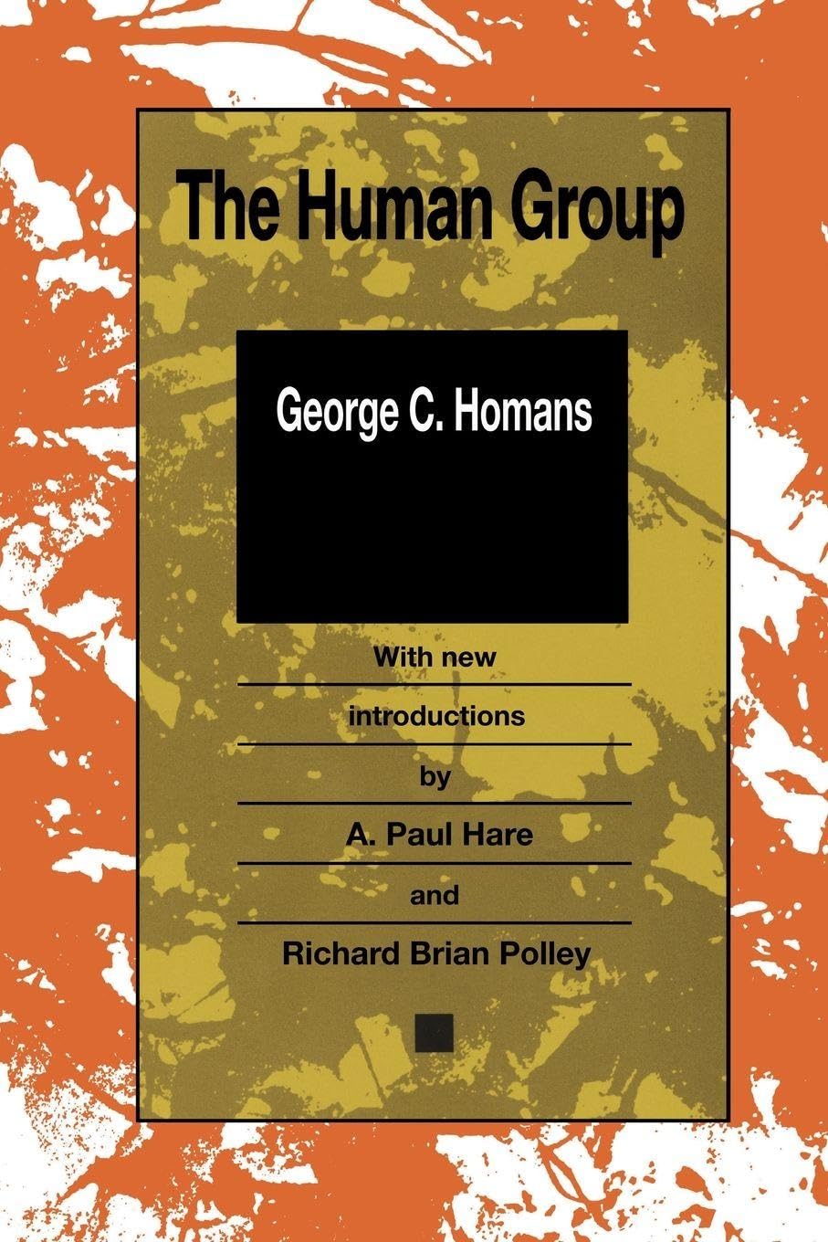 The Human Group (Classics in Organization and Management)