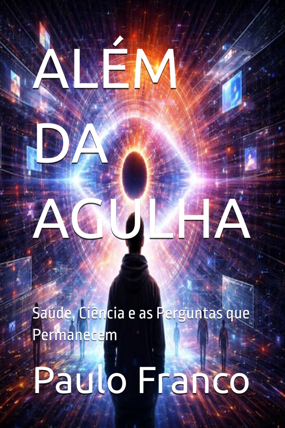 ALÉM DA AGULHA: Saúde, Ciência e as Perguntas que Permanecem (Poesias & Autoajuda)