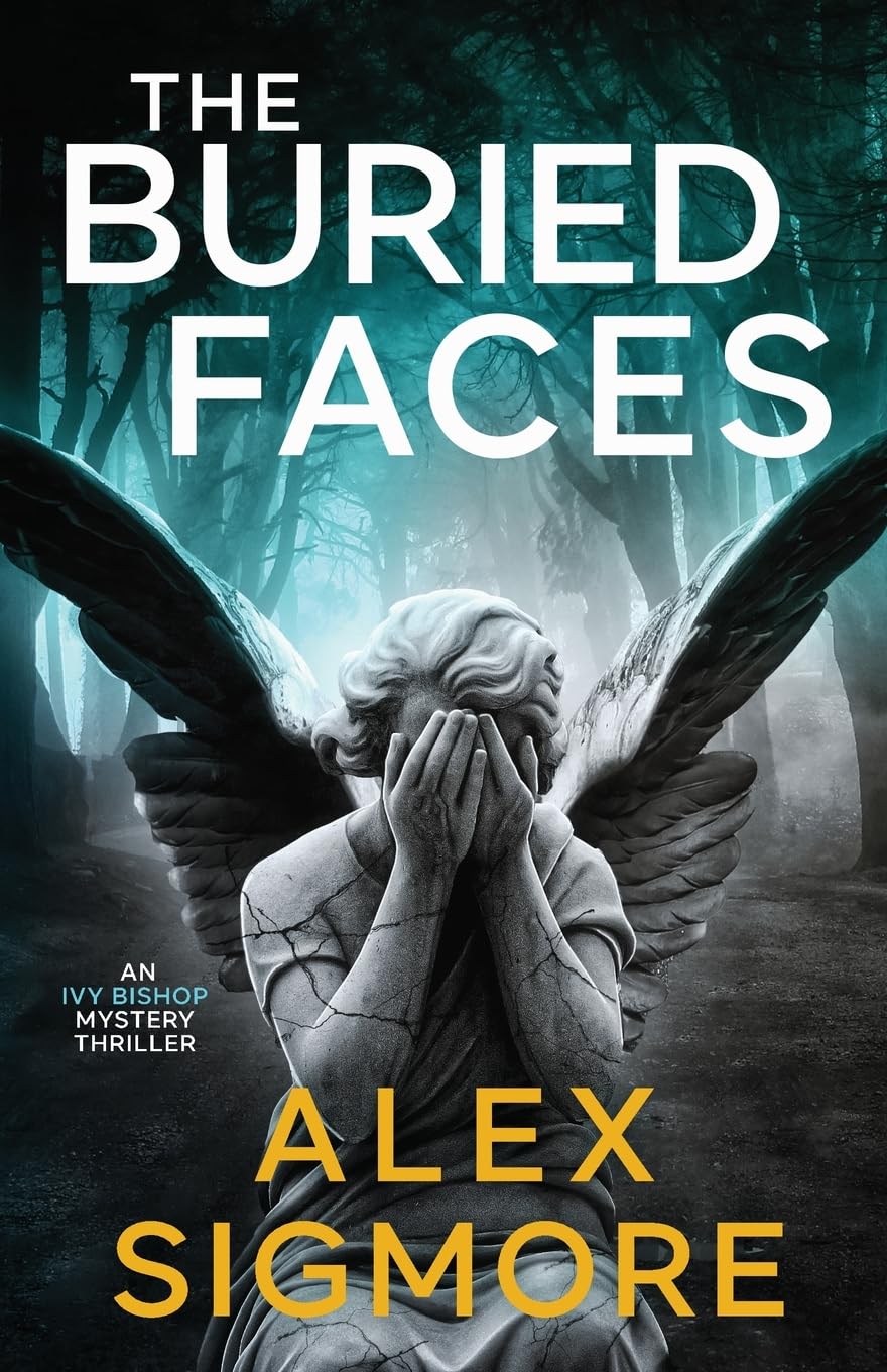 The Buried Faces: 3 (Ivy Bishop Mystery Thriller)