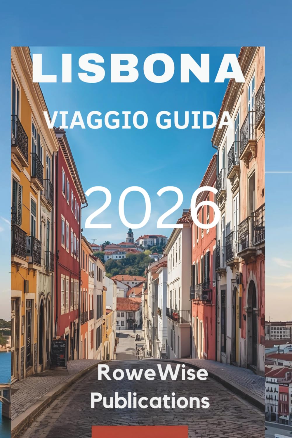 LISBONNE VOYAGE GUIDE 2026: Découvrez le charme de la capitale portugaise