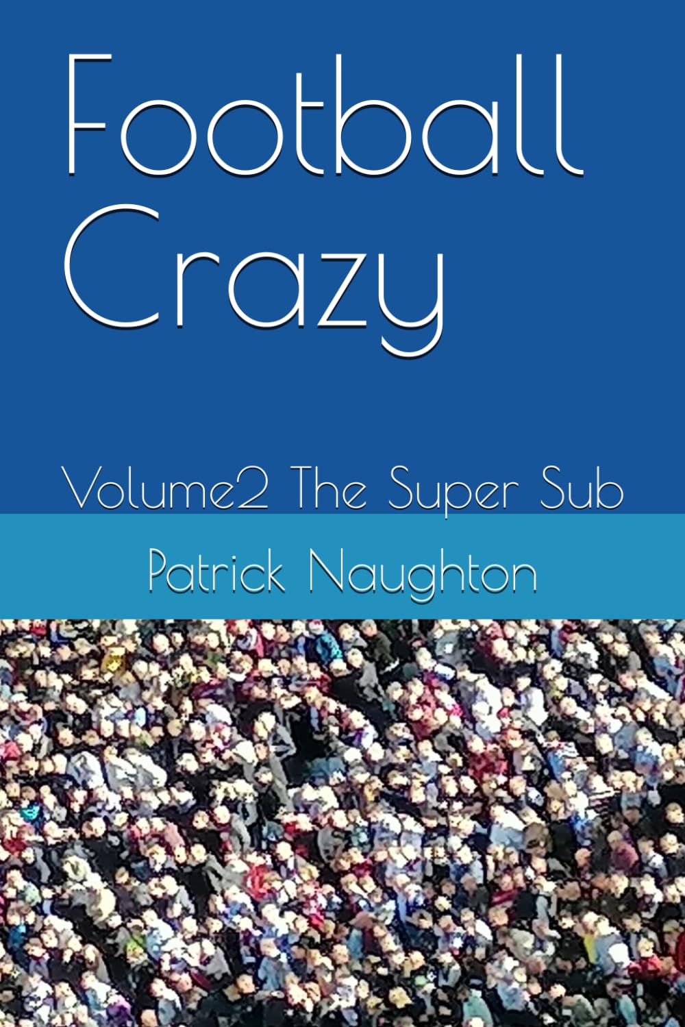 Football Crazy: Volume2 The Super Sub