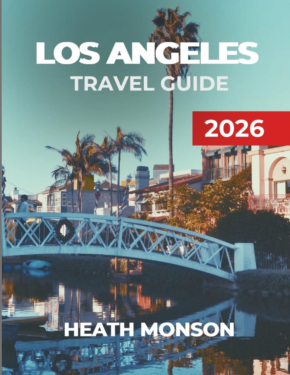 LOS ANGELES TRAVEL GUIDE 2026