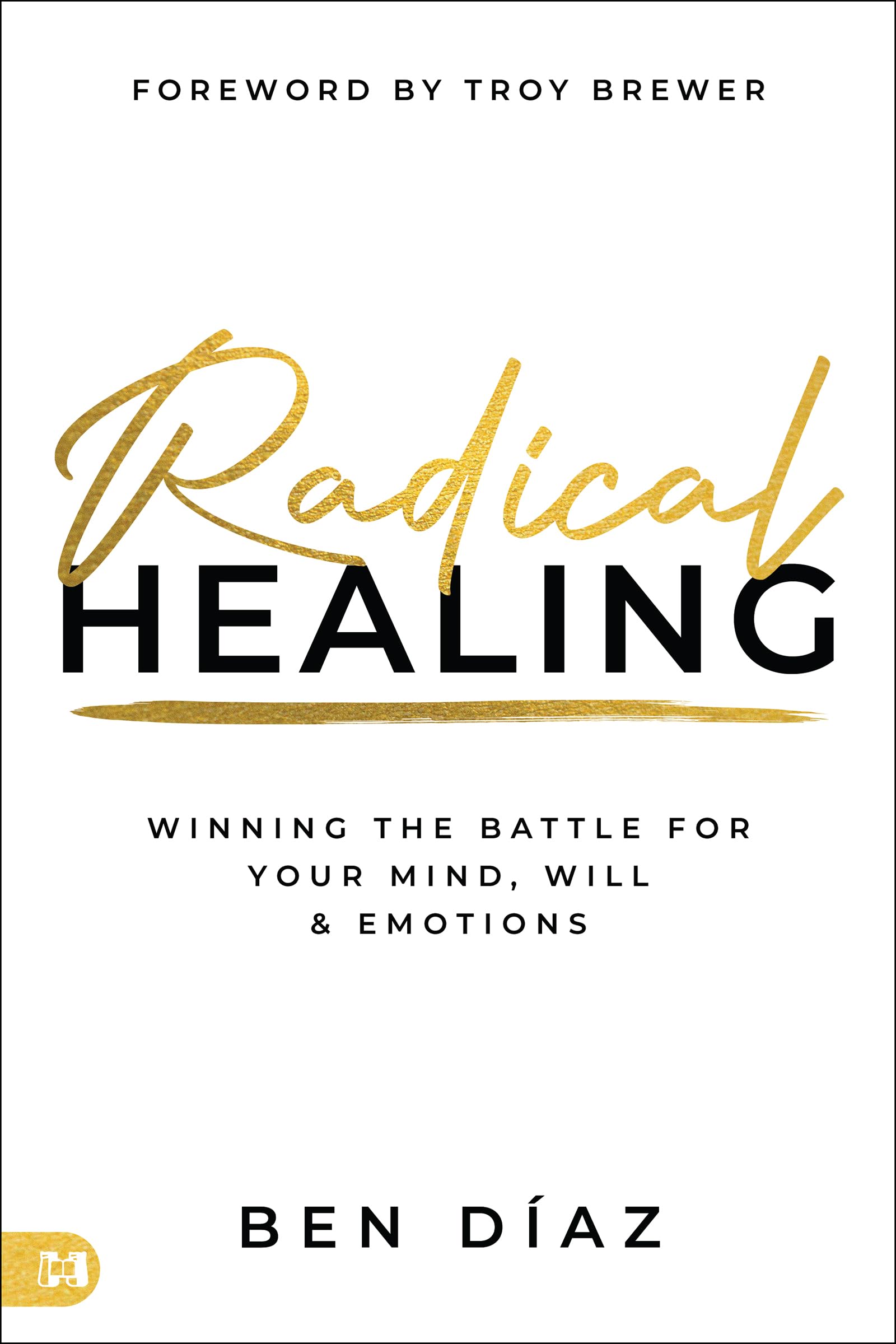 Supernatural Healing of the Soul: Winning the Battle for Your Mind, Will, and Emotions
