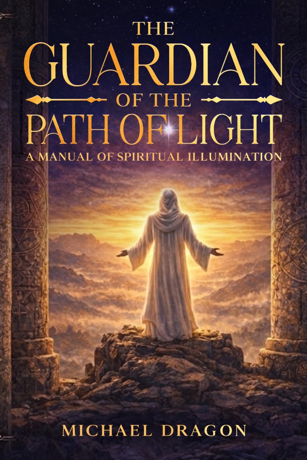 The Guardian of the Path of Light: A Manual of Spiritual Illumination and Personal Transformation