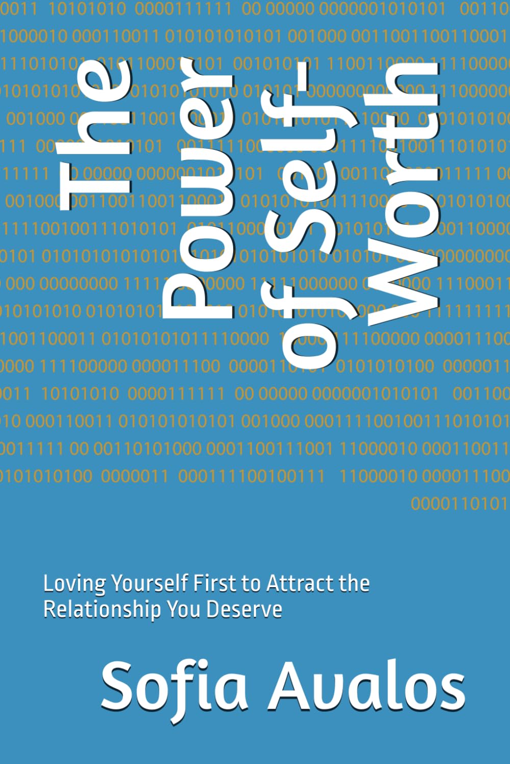 The Power of Self-Worth: Loving Yourself First to Attract the Relationship You Deserve