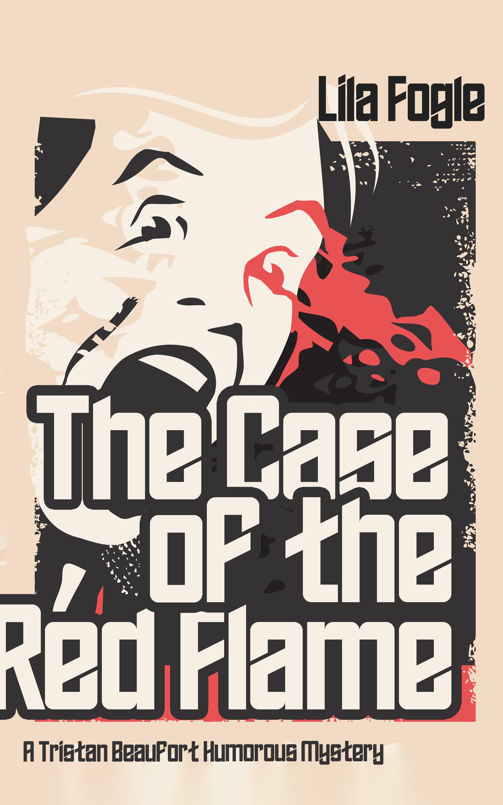 The Case of the Red Flame (Tristan Beaufort Humorous Mysteries Book 1)
