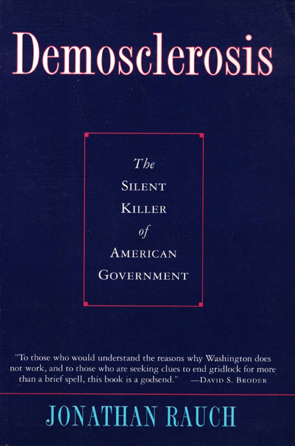 Buy Demosclerosis:: The Silent Killer of American Government — BookShops.in