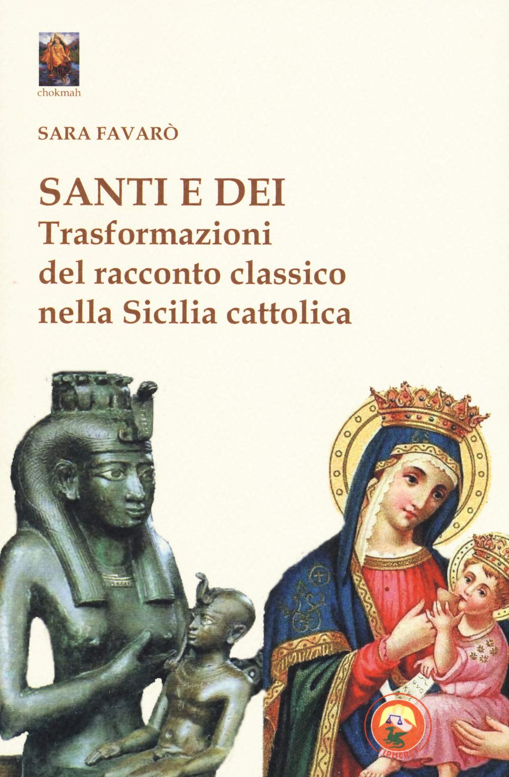 Santi E Dei. Trasformazioni Del Racconto Classico Nella Sicilia Cattolica - 4