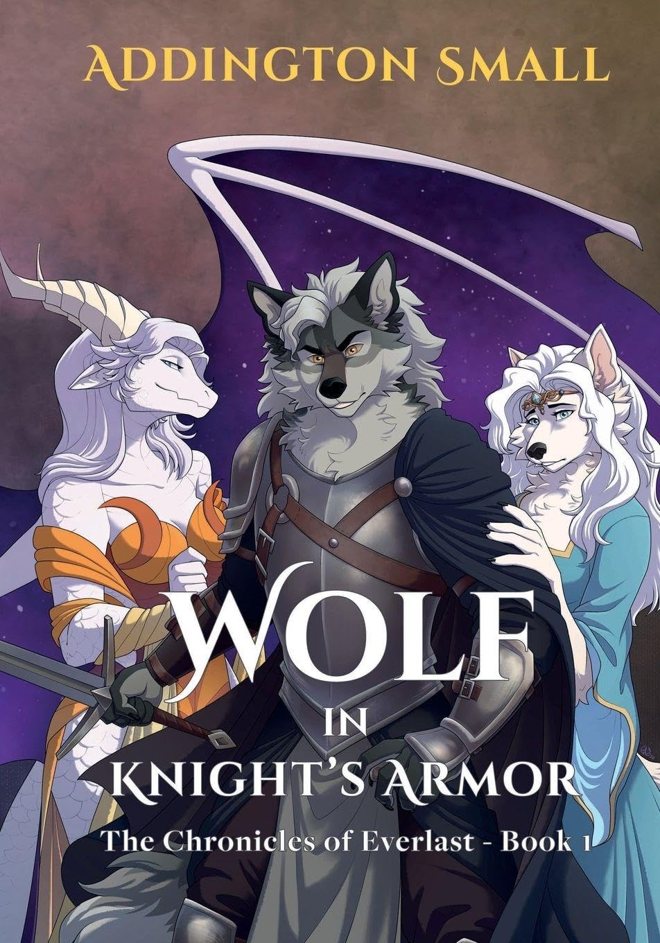 Wolf in Knight's Armor: 1 (The Chronicles of Everlast)