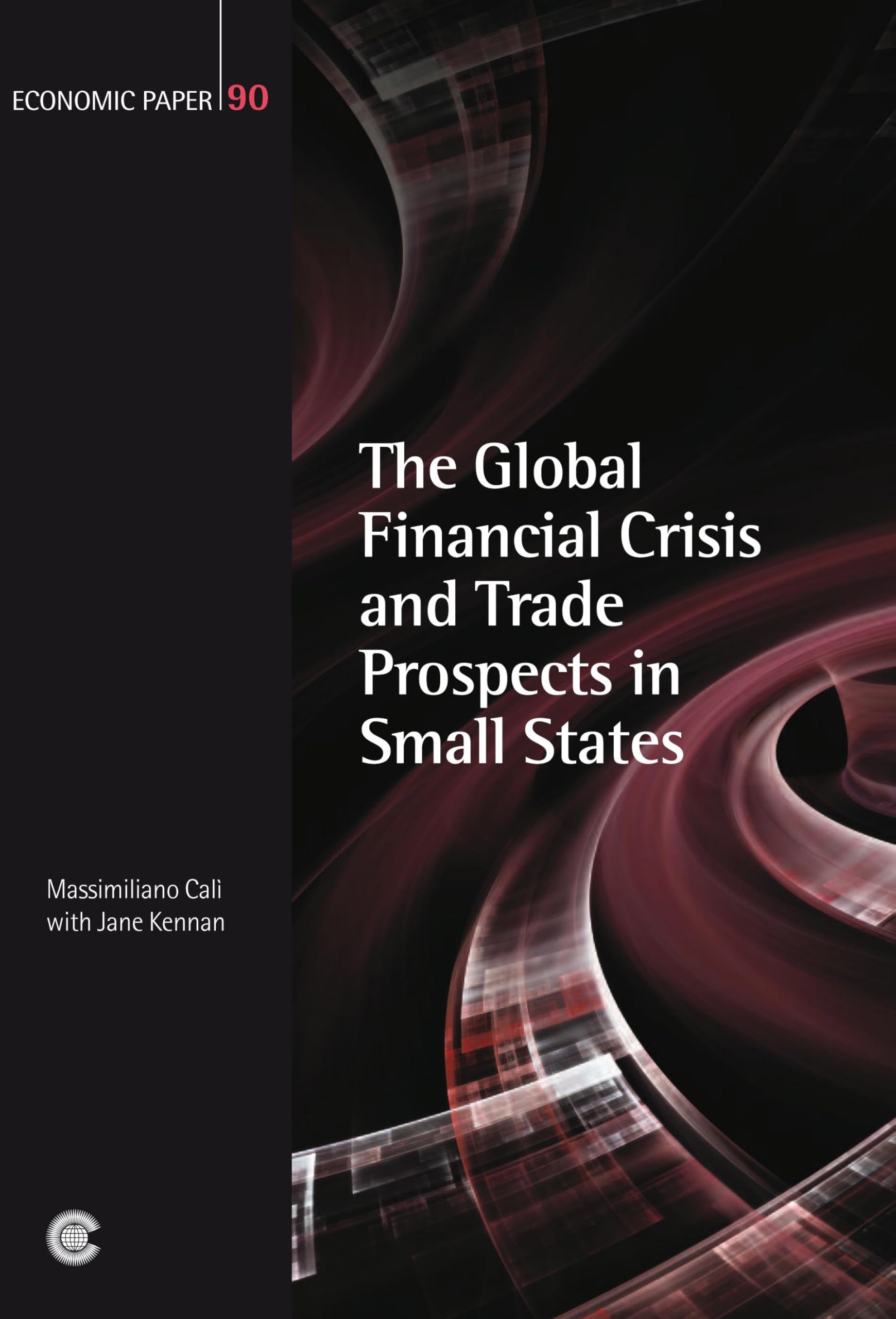 The Global Financial Crisis and Trade Prospects in Small States: 90 (Commonwealth Economic Paper Series)