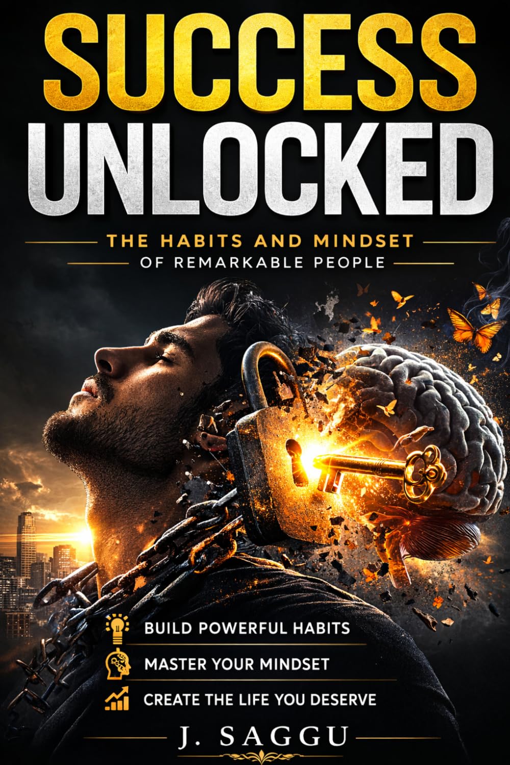 SUCCESS UNLOCKED: The Habits and Mindset of Remarkable People