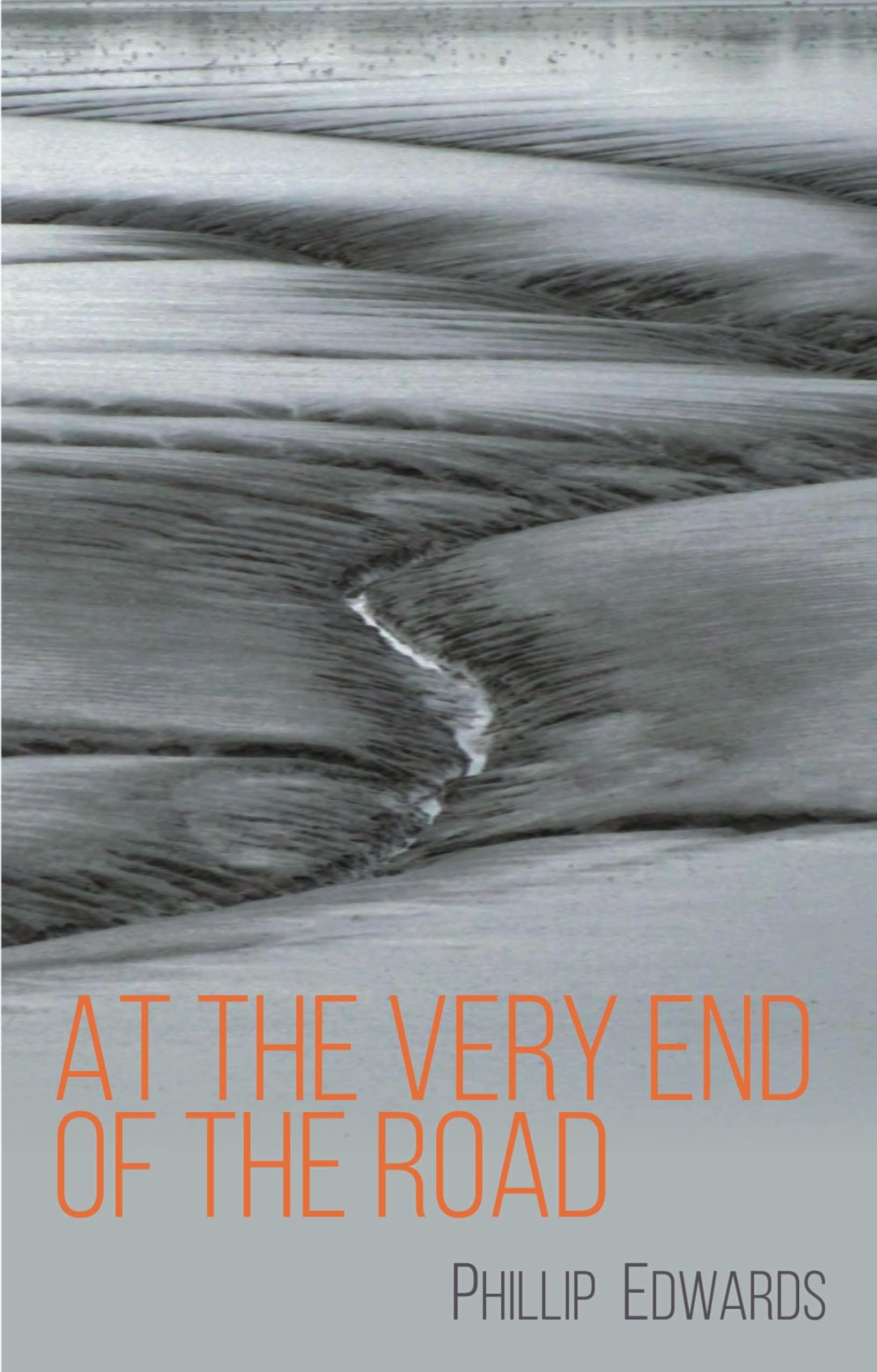 At the Very End of the Road by Phillip Edwards (Paperback Book)