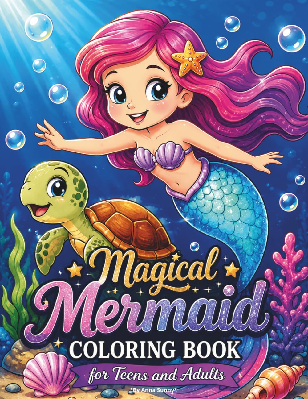 Magical Mermaid Coloring Book for Teens and Adults: Dreamy Underwater Fantasy Art, Whimsical Ocean Designs, and Relaxing Seaside Adventures