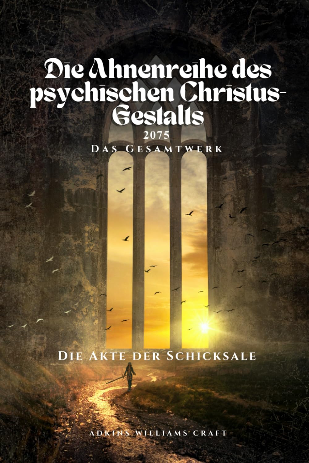 Die Ahnenreihe der psychischen Gestalt: Die Akte der Schicksale: 2075 n. Chr. & darüber hinaus