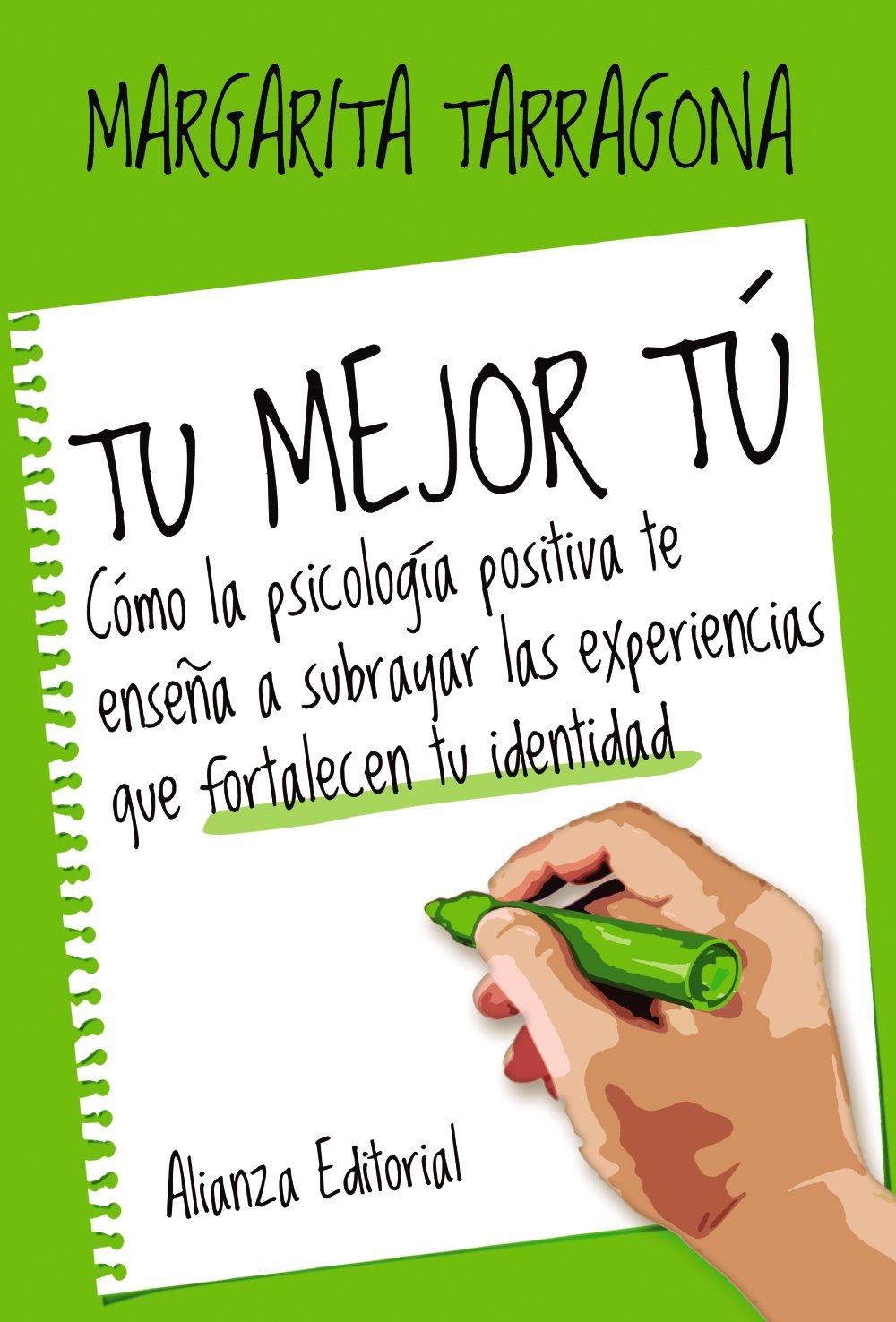 Tu mejor tú: Cómo la psicología positiva te enseña a subrayar las experiencias que fortalecen tu identidad (Libros Singulares (LS))