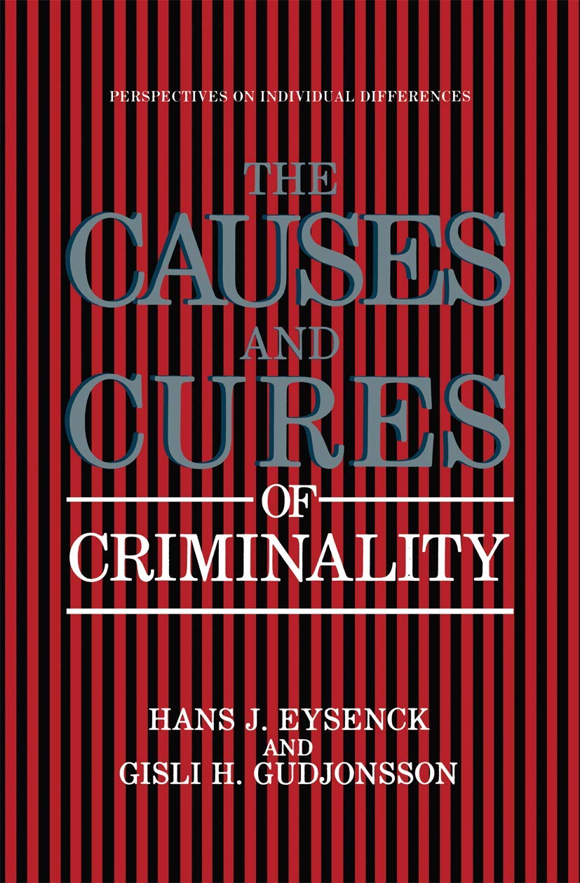 The Causes and Cures of Criminality - 9781441932105