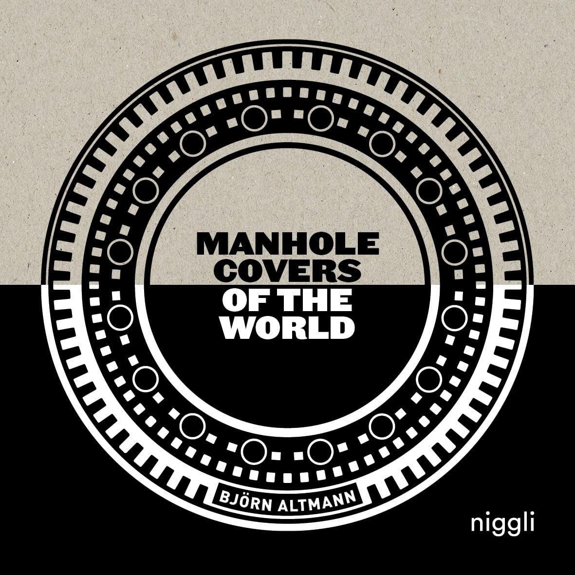Manhole Covers of the World by Bjö Altmann (2023, Hardcover)