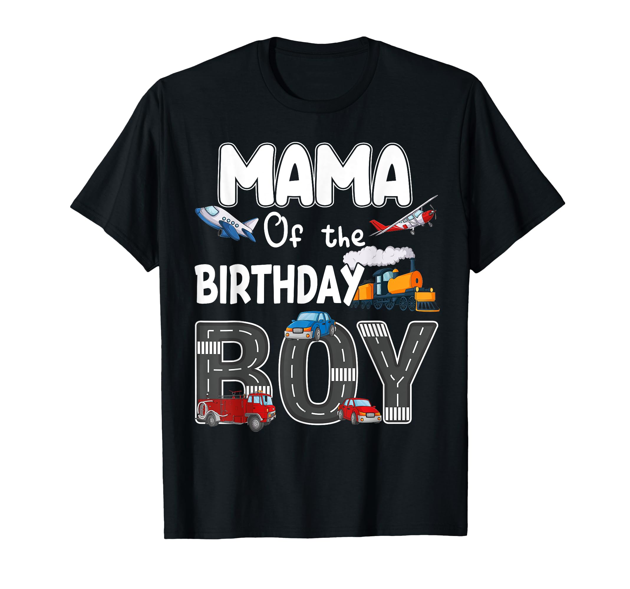 Mama Of The Birthday Boy Trains Cars Fire Trucks Airplane T-Shirt