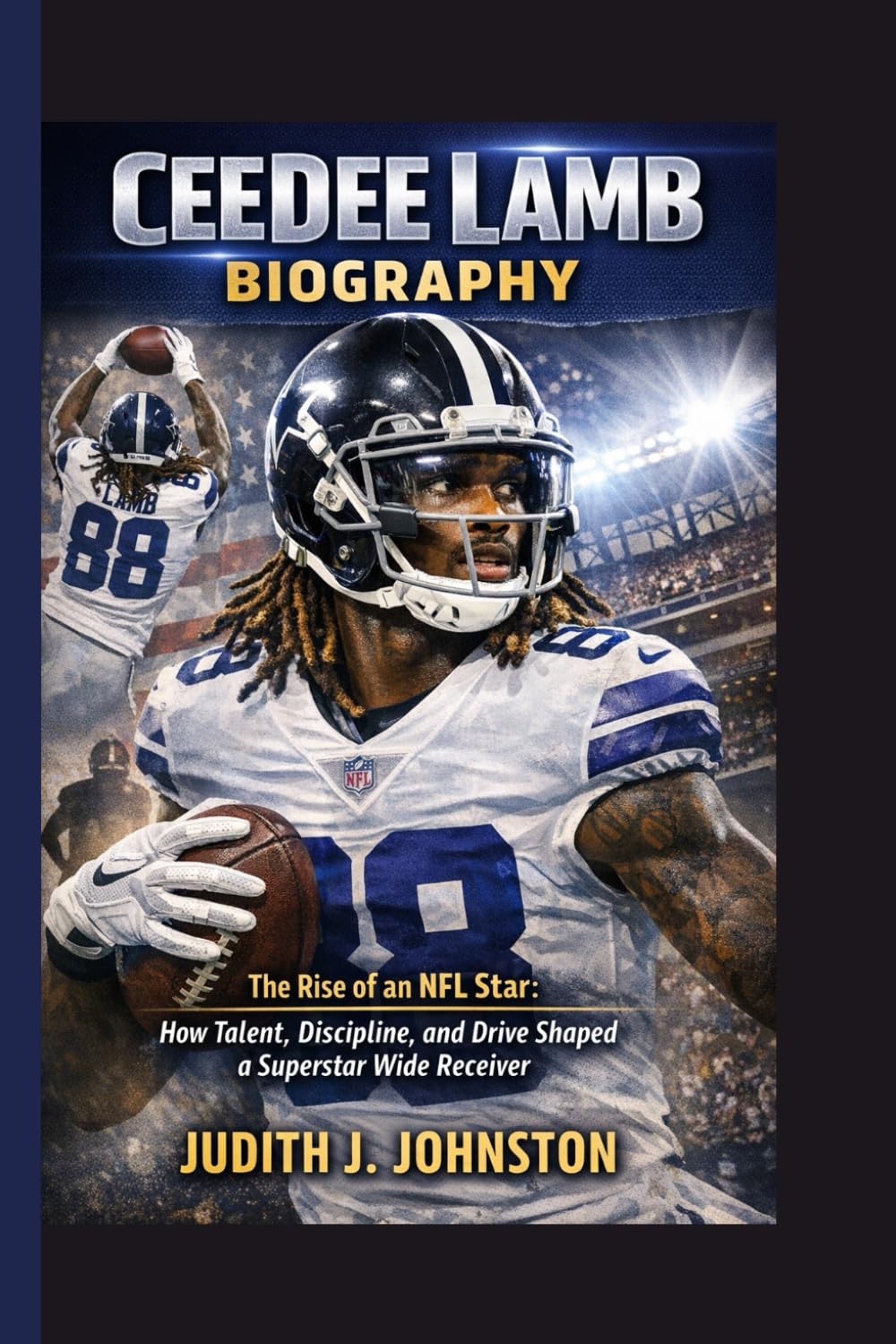 CeeDee Lamb Biography: The Rise of an NFL Star: How Talent, Discipline, and Drive Shaped a Superstar Wide Receiver