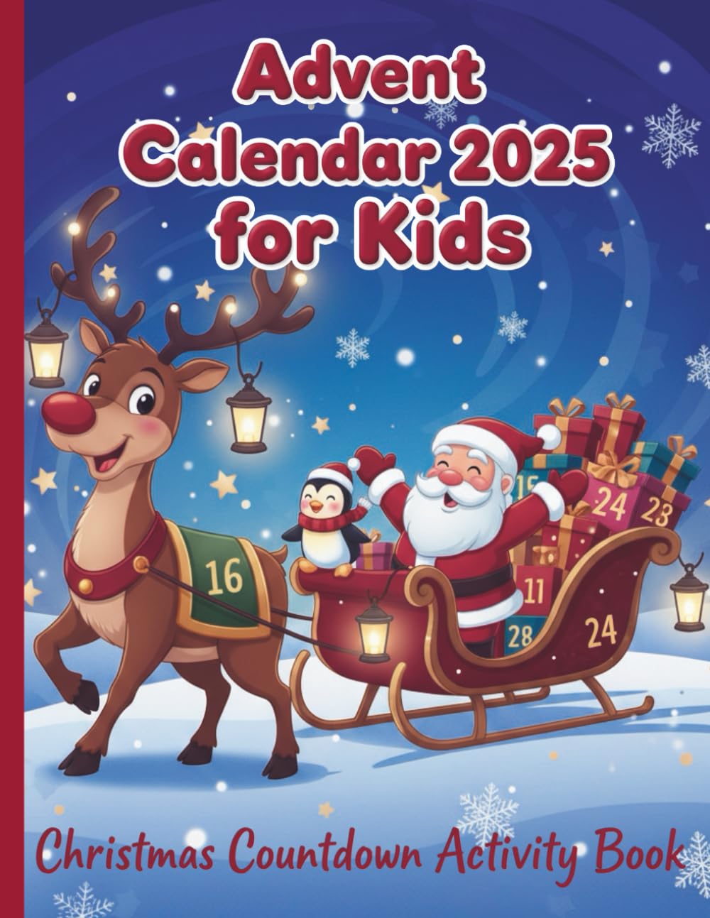 Advent Calendar 2025 for Kids Ages 4-8 — Christmas Countdown Activity Book with Learning Games & Fun Activities: Coloring, Dot to Dot, Mazes, Word Search, Crossword and More!