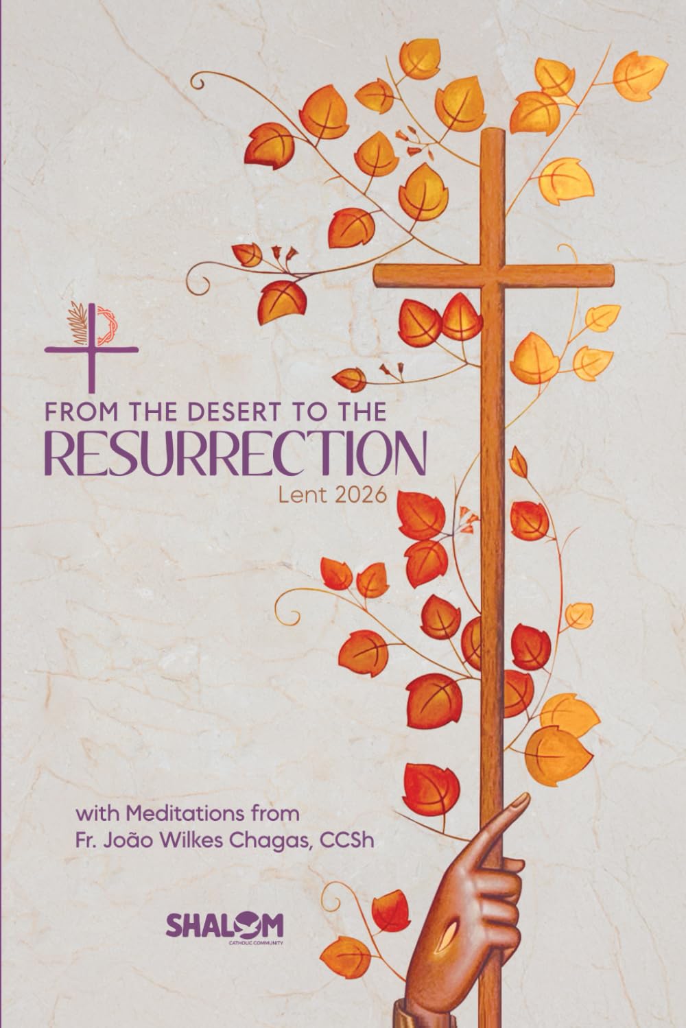From the Desert to the Resurrection: Lent 2026