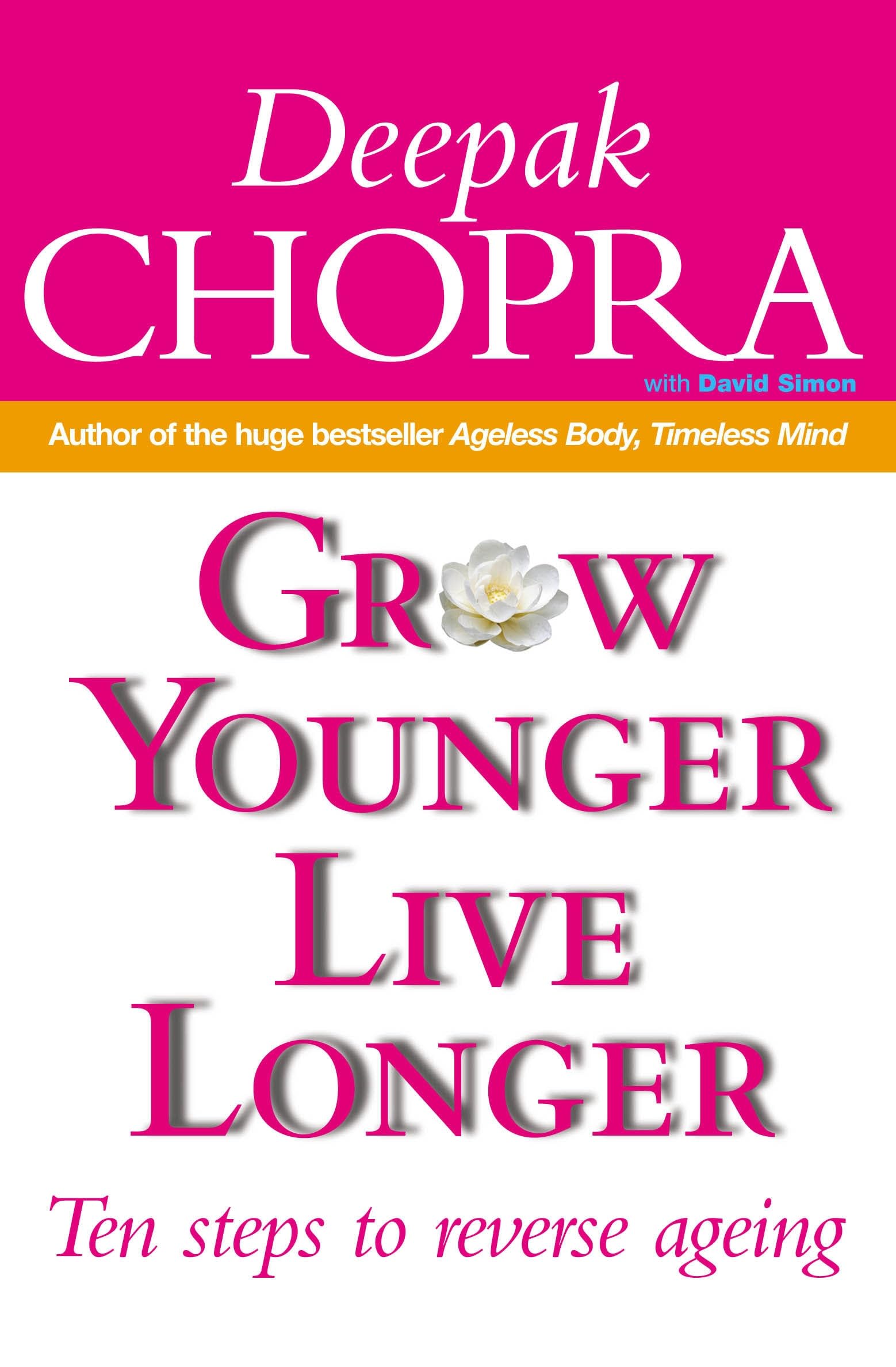 Grow Younger Live Longer by Deepak Chopra PAPERBACK 9780712630320