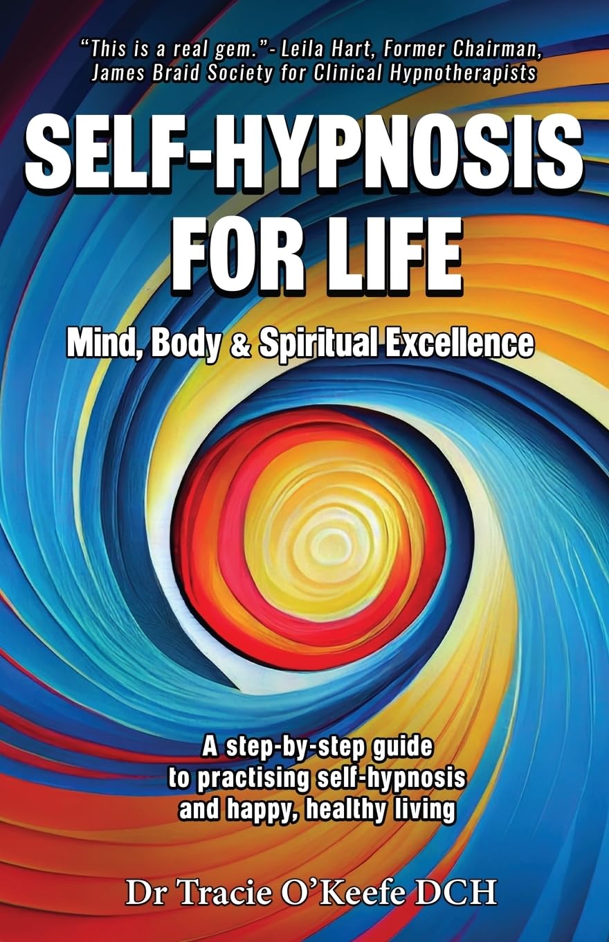 Self-Hypnosis for Life: Mind, Body & Spiritual Excellence