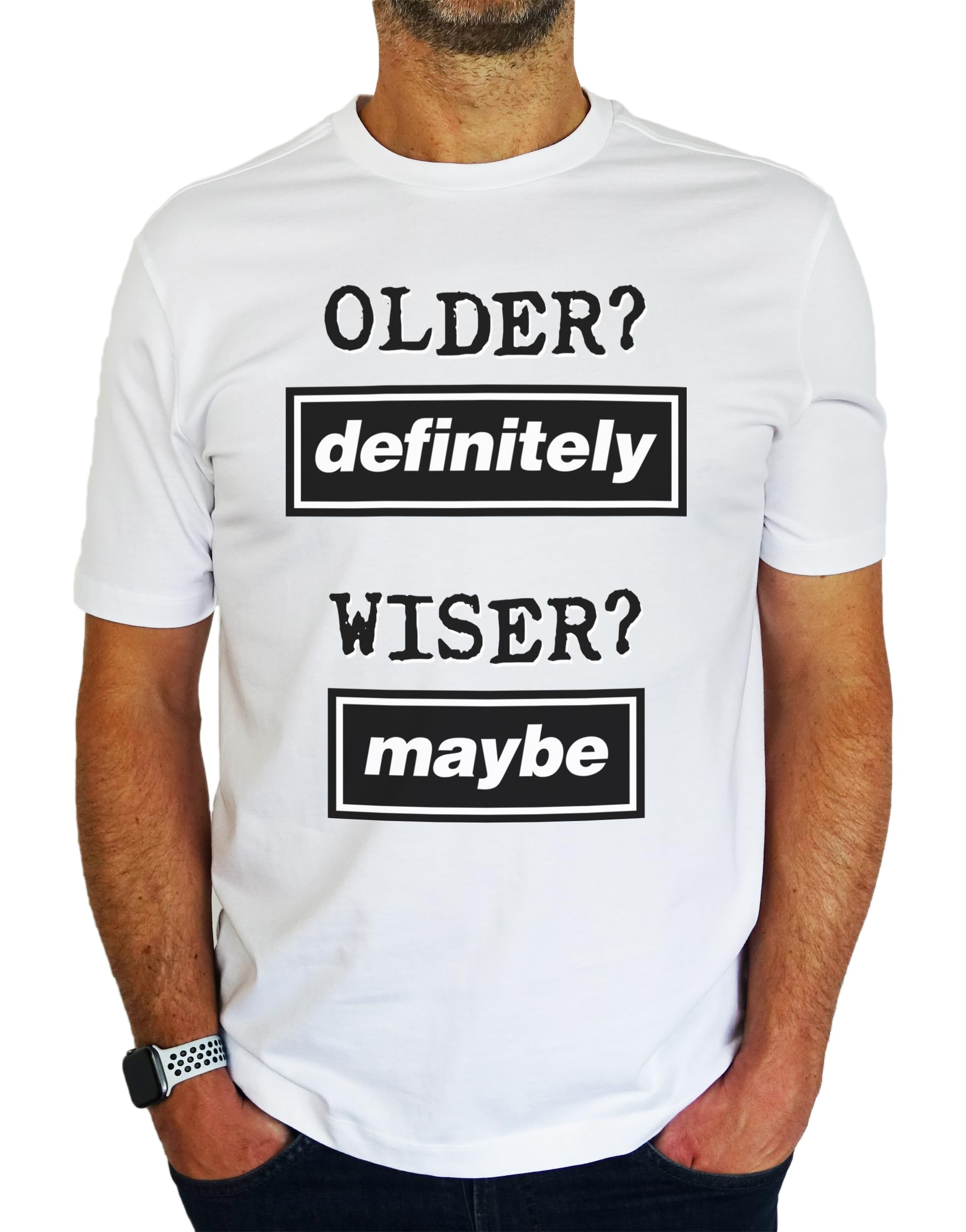 Older Definitely - Wiser Maybe - 18th | 21st | 30th | 40th | 50th | 60th | 70th | 80th Funny Oasis Inspired Birthday Gift | Present Idea for Men T-Shirt White L