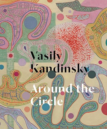 Vasily Kandinsky: Around the Circle
