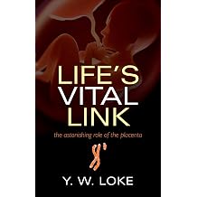 LIFES VITAL LINKASTONISHING ROLE OF THE PLACENTA