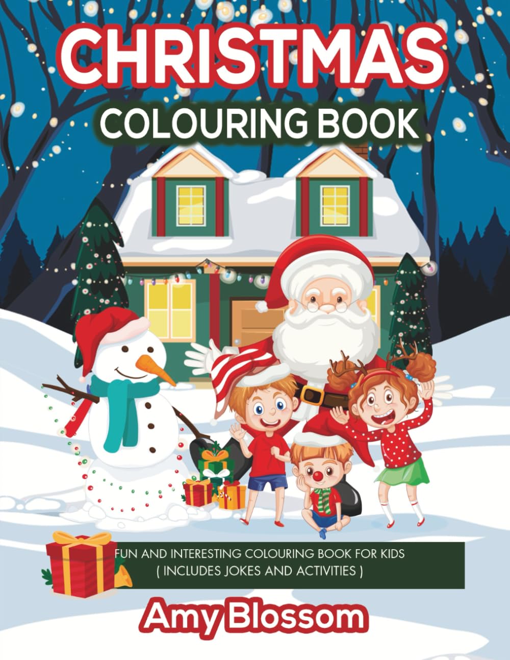 CHRISTMAS COLOURING BOOK: Festive Fun and Magical Holiday Coloring for Kids| A Joyful Christmas Coloring Adventure for Little Artist