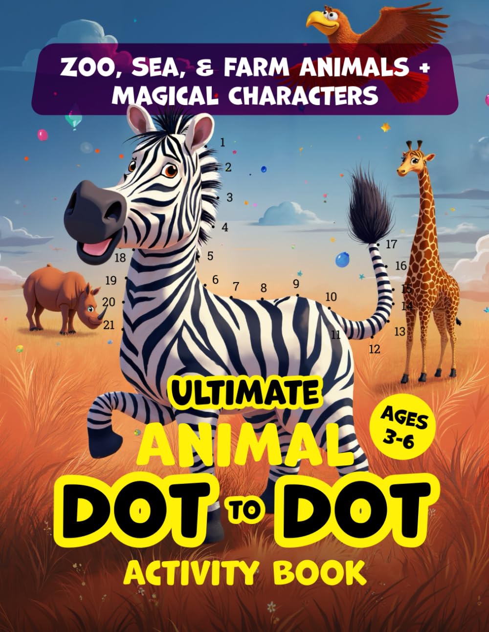 Ultimate Animal Dot-to-Dot Activity Book: Zoo, Sea & Farm Animals + Magical Characters