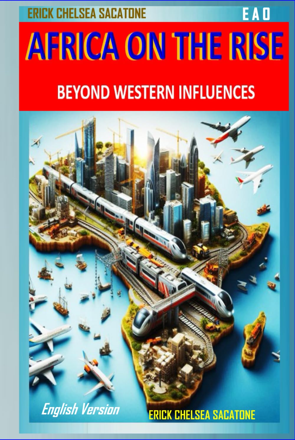 AFRICA ON THE RISE BEYOND WESTERN INFLUENCES: "A Continent Redefined, Driven by Its Own Vision"