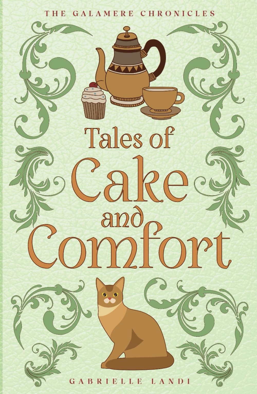 Tales of Cake And Comfort: A Cozy Fantasy Omnibus (The Galamere Chronicles)