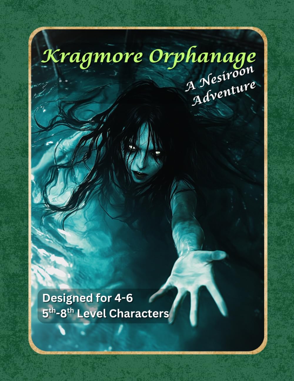 Kragmore Orphanage - 5e and 2024 One-Shot - A Nesiroon Adventure: An adventure for Four to Six, 5th to 8th Level Characters
