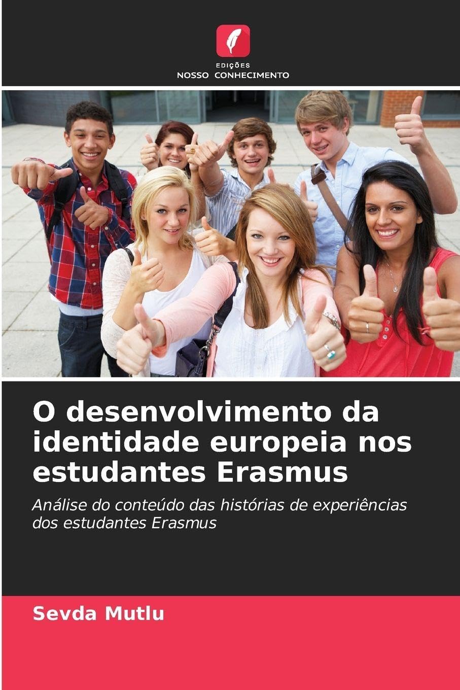 O desenvolvimento da identidade europeia nos estudantes Erasmus: Análise do conteúdo das histórias de experiências dos estudantes Erasmus