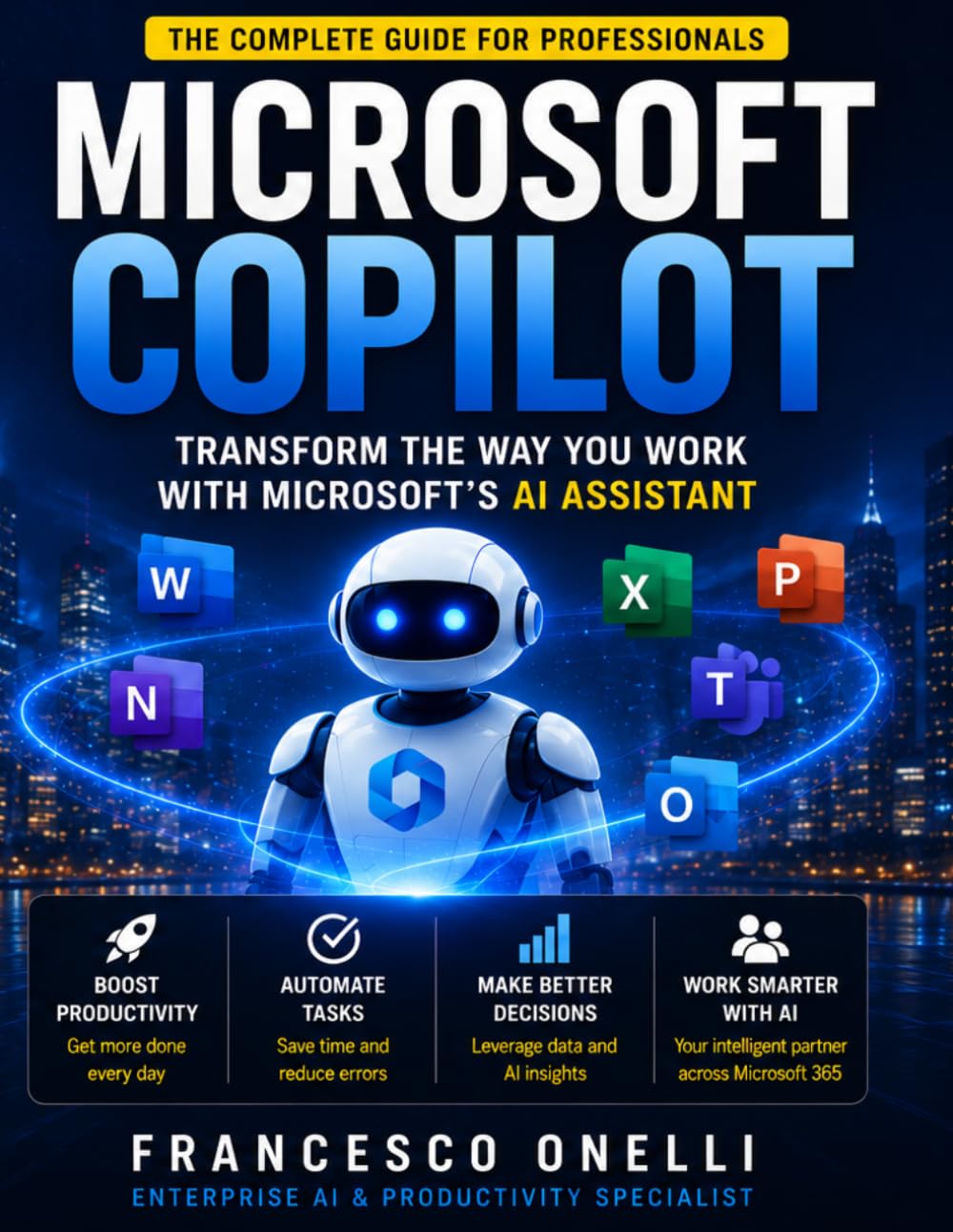 MICROSOFT COPILOT: TRANSFORM THE WAY YOU WORK WITH MICROSOFT'S AI ASSISTANT