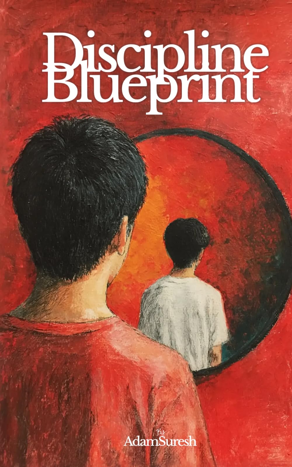 THE DISCIPLINE BLUEPRINT: How to Stay Consistent in a World Designed to Distract You