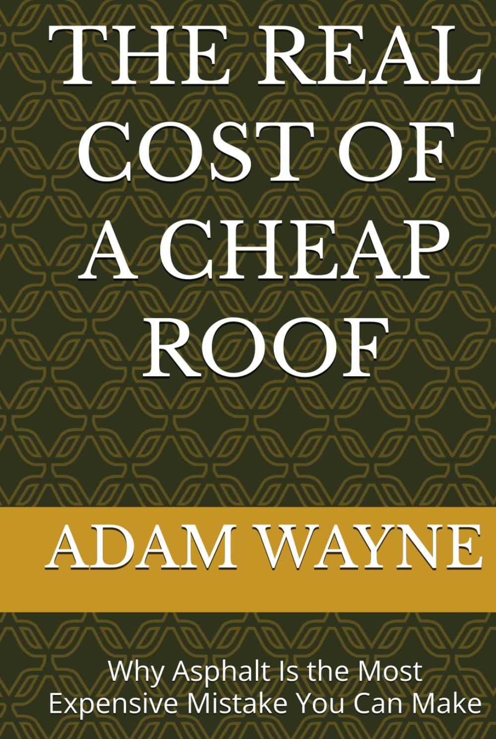 THE REAL COST OF A CHEAP ROOF: Why Asphalt Is the Most Expensive Mistake You Can Make