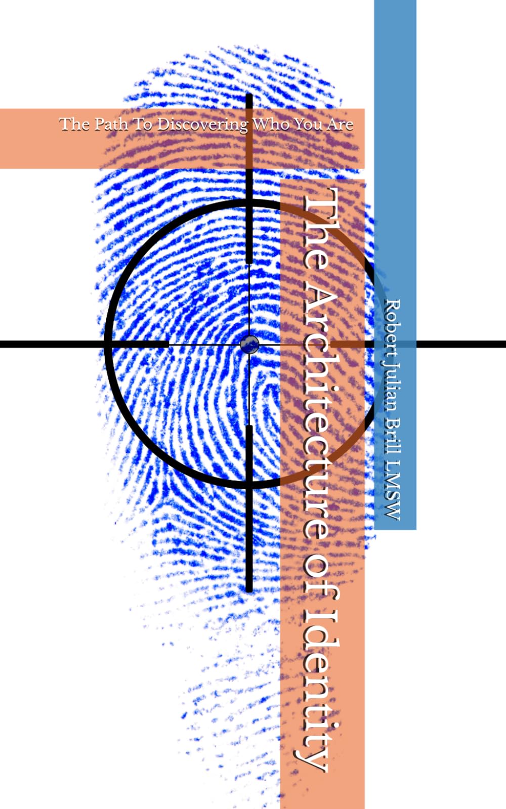 The Architecture Of Identity: The Path To Discovering Who You Are