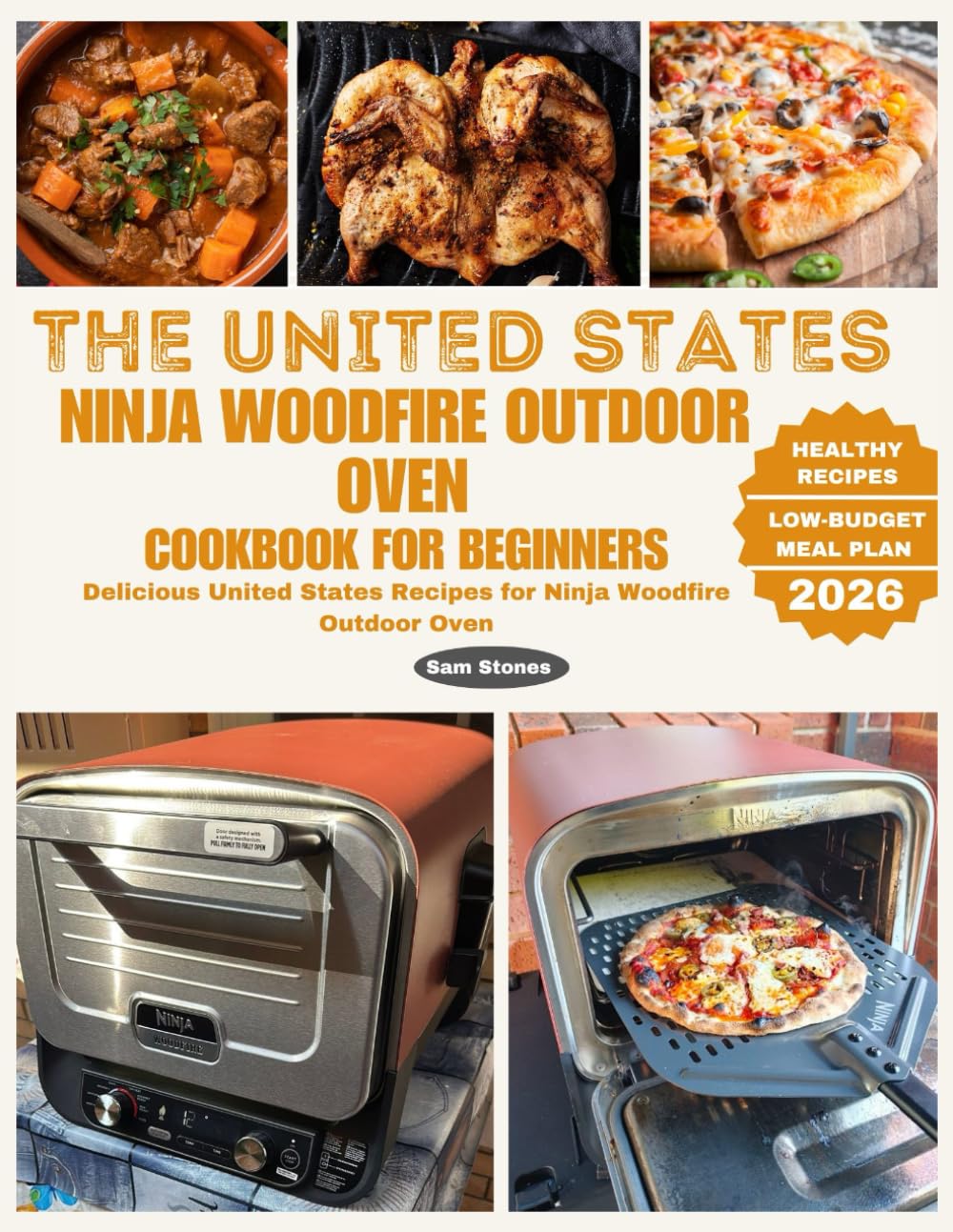 The United States Ninja Woodfire Outdoor Oven Cookbook for Beginners: Delicious United States Recipes for Ninja Woodfire Outdoor Oven (Ninja Grill and Oven Collections)