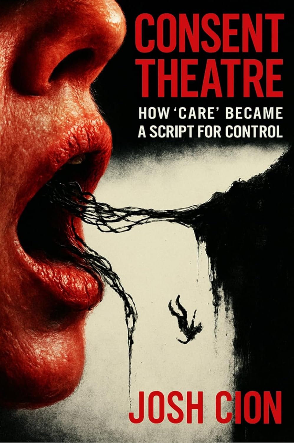 Consent Theatre: How “Care” Became a Script for Control cover