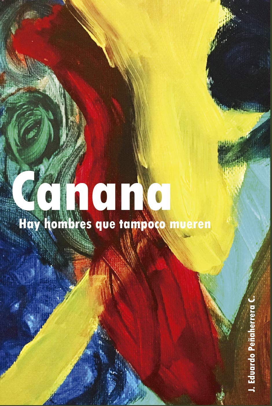 CANANA: Hay hombres que tampoco mueren (Spanish Edition)