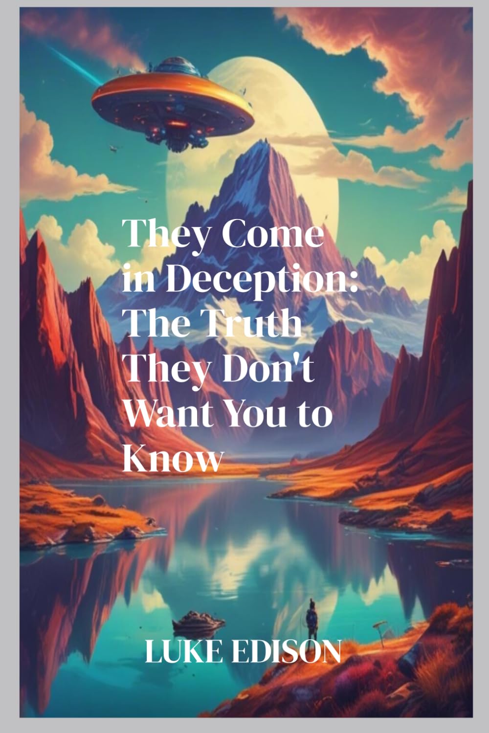 They come in deception: the truth they don't want you to know