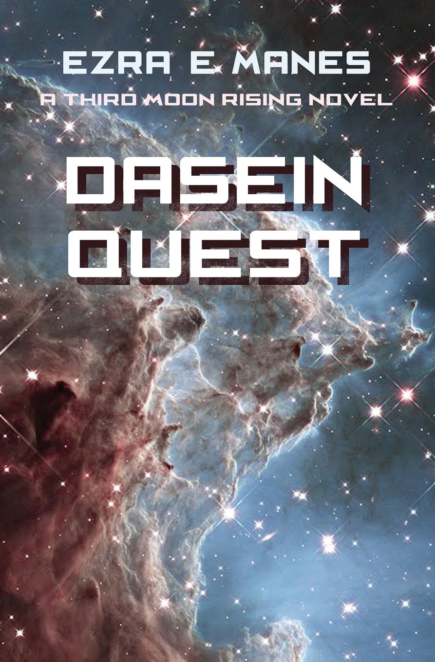 Dasein Quest: Third Moon Rising Book 4: Volume 4