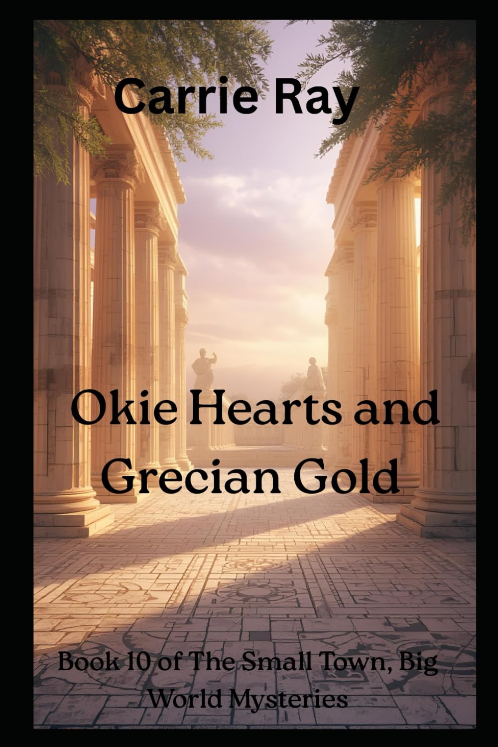 Okie Hearts and Grecian Gold: Book 10 of The Small Town, Big World Mysteries