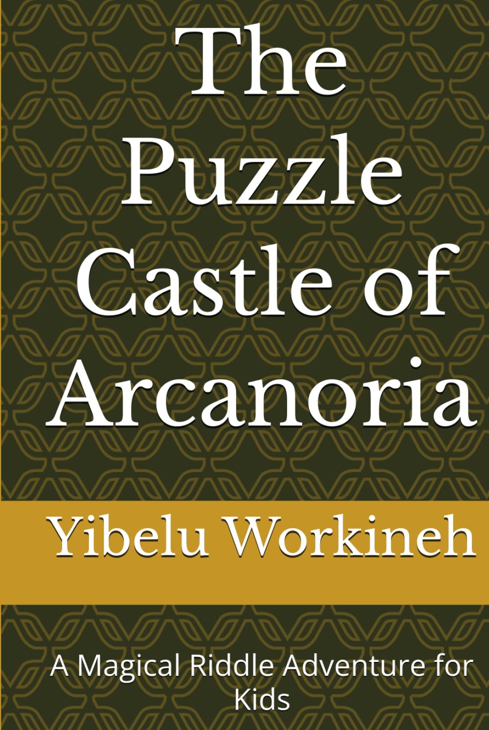 The Puzzle Castle of Arcanoria: A Magical Riddle Adventure for Kids