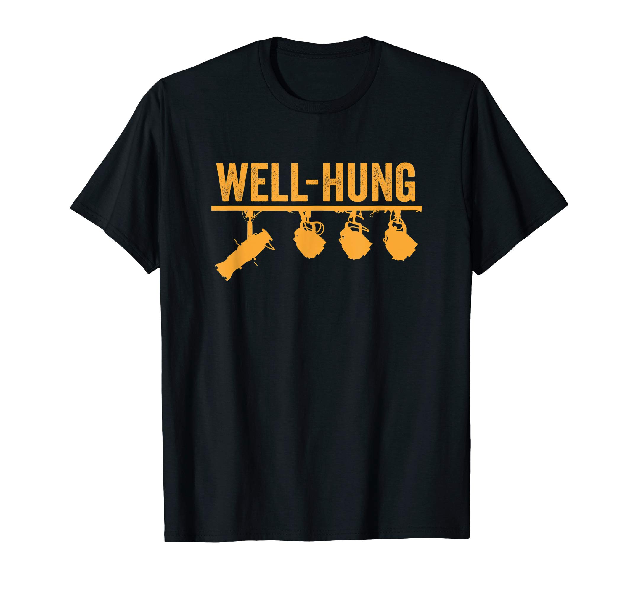 Lighting Lights Engineer Gift TeesWell Hung Lighting Engineer Technicians Stage Crew T-Shirt