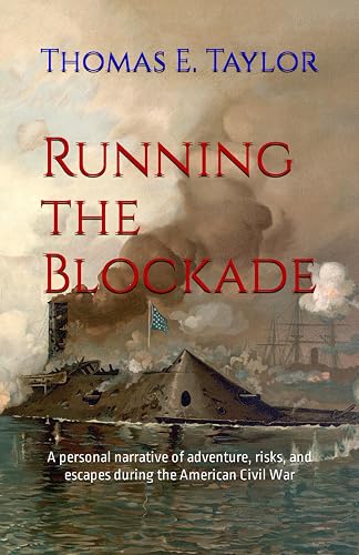 Running the Blockade: A personal narrative of adventure, risks, and escapes during the American Civil War
