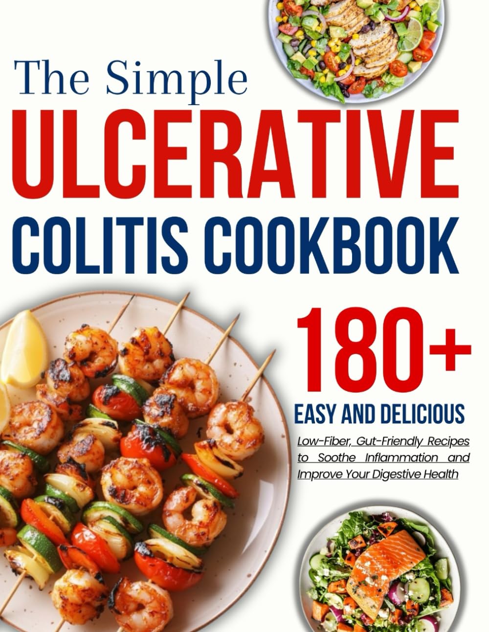 ulcerative colitis cookbook for beginners: 180+ Easy and Delicious Low-Fiber, Gut-Friendly Recipes to Soothe Inflammation and Improve Your Digestive Health (DEBORAH BLACKWOOD)